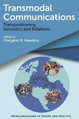 Transmodal Communications: Transpositioning Semiotics and Relations by Hawkins, Margaret R.