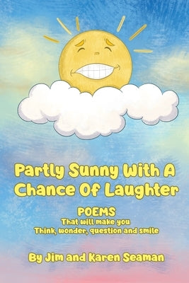 Partly Sunny, With A Chance Of Laughter by Seaman, Jim And Karen