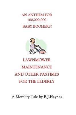 Lawnmower Maintenance and Other Pastimes for the Elderly by Haynes, Barrie James
