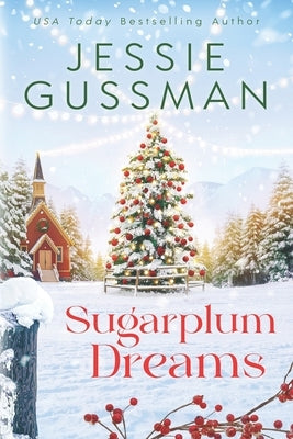 Sugarplum Dreams (Mistletoe Meadows Christmas romance) book 3 by Gussman, Jessie