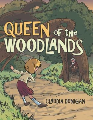 Queen of the Woodlands by Dunigan, Claudia