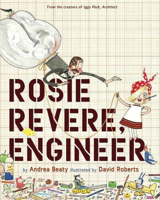 Rosie Revere, Engineer by Beaty, Andrea