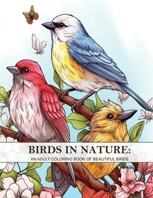 Birds In Nature Coloring Book For Adults: 49 Beautiful Bird Designs by Hue, Sg