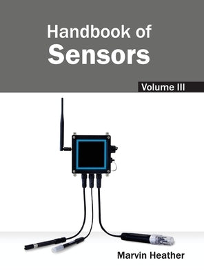 Handbook of Sensors: Volume III by Heather, Marvin