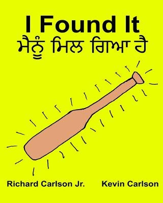 I Found It: Children's Picture Book English-Punjabi (Bilingual Edition) (www.rich.center) by Carlson, Kevin