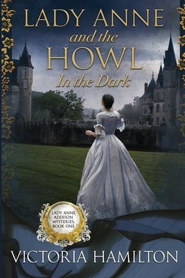 Lady Anne and the Howl in the Dark by Hamilton, Victoria