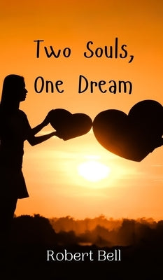 Two Souls, One Dream by Bell, Robert