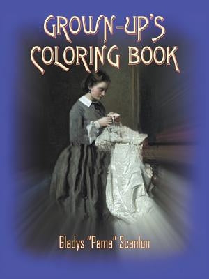 Grown-Up's Coloring Book by Scanlon, Gladys