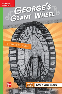 Reading Wonders Leveled Reader George's Giant Wheel: Beyond Unit 1 Week 4 Grade 4 by McGraw Hill