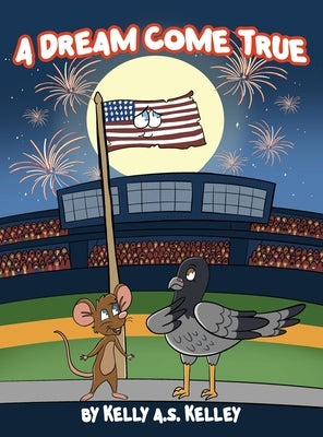 A Dream Come True by Kelley, Kelly A. S.