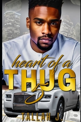 Heart of a Thug 5: A Hood Love Story: The Finale by J, Tallah