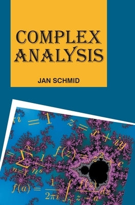 Complex Analysis by Schmid, Jan