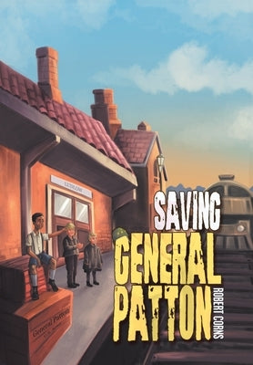 Saving General Patton by Corns, Robert