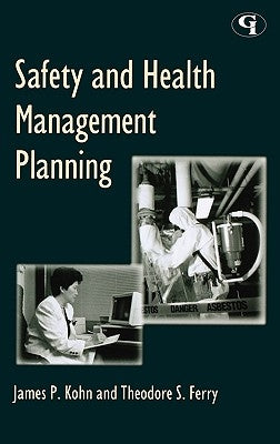 Safety and Health Management Planning by Kohn, James P.