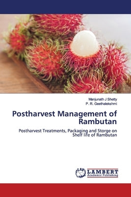 Postharvest Management of Rambutan by Shetty, Manjunath J.