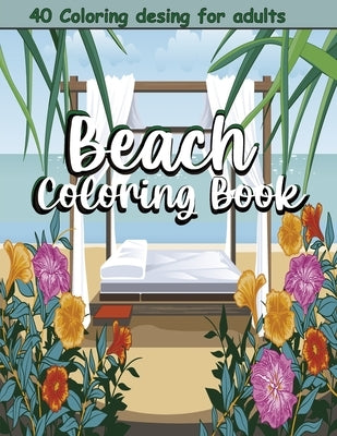 Beach Coloring Book: Adult Large Print Stress Relief by Coloring, Mary Breeze