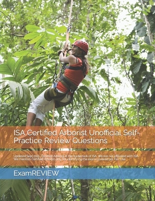 ISA Certified Arborist Unofficial Self-Practice Review Questions by Yu, Mike