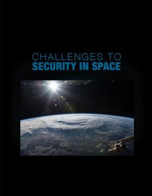 Challenges to Security in Space: January 2019 by Department of Defense