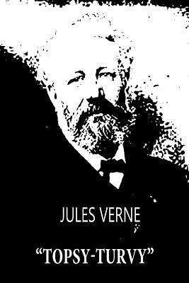 "Topsy-Turvy" by Verne, Jules