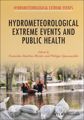 Hydrometeorological Extreme Events and Public Health by Matthies-Wiesler, Franziska