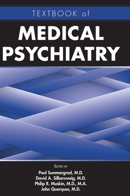 Textbook of Medical Psychiatry by Summergrad, Paul