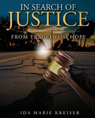 In Search Of Justice by Kreiser, Ida