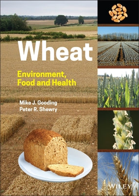 Wheat: Environment, Food and Health by Gooding, Mike J.