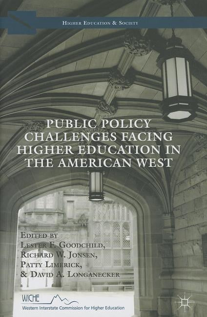 Public Policy Challenges Facing Higher Education in the American West by Goodchild, L.