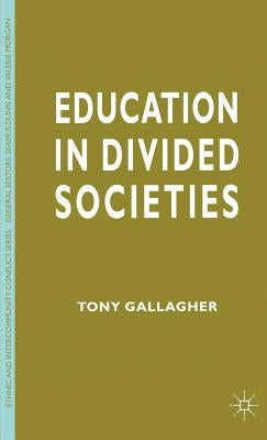 Education in Divided Societies by Gallagher, T.