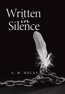 Written in Silence by Holas, A. M.