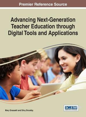 Advancing Next-Generation Teacher Education through Digital Tools and Applications by Grassetti, Mary