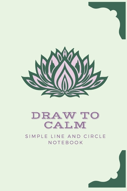 Draw to Calm: Simple Drawing Exercises to Relax by Designs, Arz