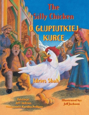 The Silly Chicken: Bilingual English-Polish Edition by Shah, Idries