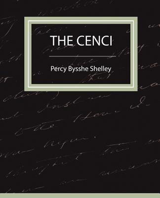 The Cenci by Percy Bysshe Shelley, Bysshe Shelley