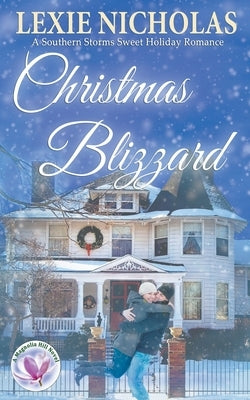 Christmas Blizzard: A Sweet Holiday Romance by Nicholas, Lexie