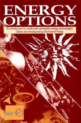 Energy Options: An Introduction to Small-Scale Renewable Energy Technologies by Hislop, Drummond