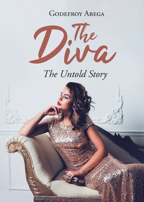 The Diva: The Untold Story by Abega, Godefroy