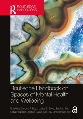 Routledge Handbook on Spaces of Mental Health and Wellbeing by Boyd, Candice P.