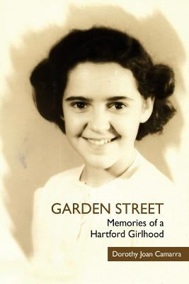 Garden Street: Memories of a Hartford Girlhood by King, Mary Sterpka