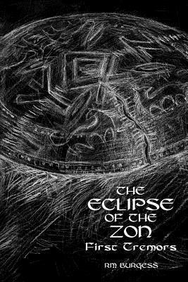 The Eclipse of the Zon - First Tremors by Burgess, R. M.