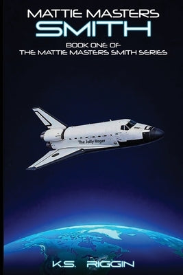Mattie Masters Smith by Riggin, K. S.