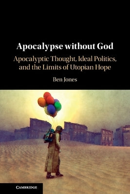 Apocalypse without God by Jones, Ben