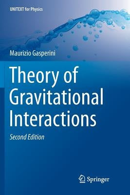 Theory of Gravitational Interactions by Gasperini, Maurizio