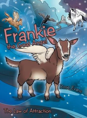 Frankie the Goat Angel: The Law of Attraction by Evans, Rose