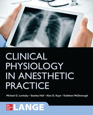 Clinical Physiology in Anesthetic Practice by Levitzky, Michael G.