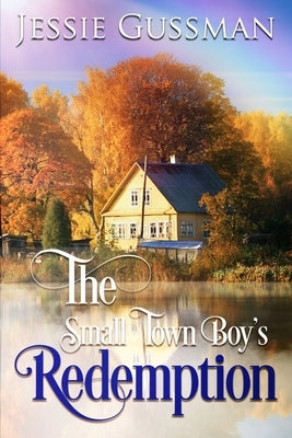 The Small Town Boy's Redemption by Gussman, Jessie