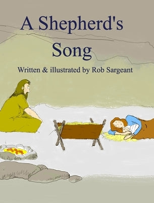 A Shepherd's Song by Sargeant, Rob
