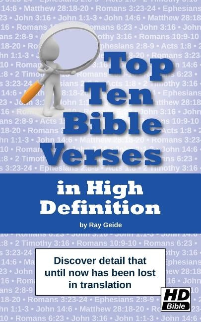 Top Ten Bible Verses in High Definition: Discover detail that until now has been lost in translation by Geide, Ray