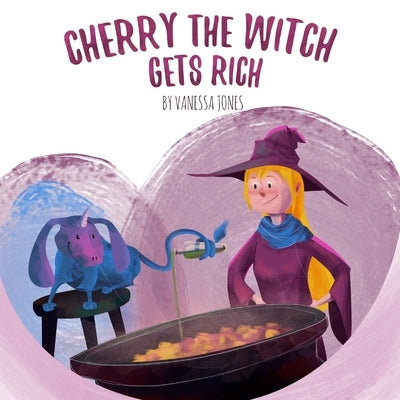 Cherry the Witch Gets Rich by Jones, Vanessa