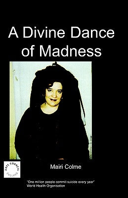 A Divine Dance of Madness by Colme, M.